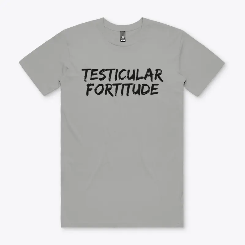 Testicular Fortitude Tee